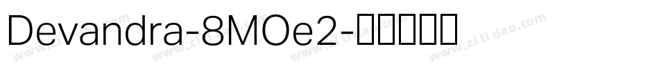 Devandra-8MOe2字体转换
