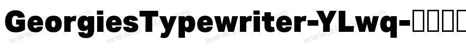 GeorgiesTypewriter-YLwq字体转换