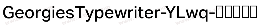GeorgiesTypewriter-YLwq字体转换