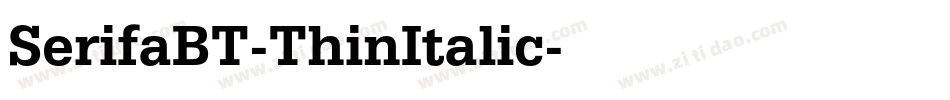 SerifaBT-ThinItalic字体转换