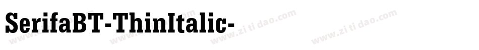 SerifaBT-ThinItalic字体转换