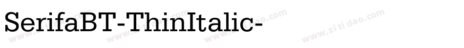 SerifaBT-ThinItalic字体转换