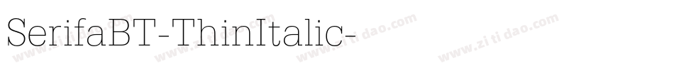 SerifaBT-ThinItalic字体转换