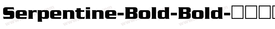 Serpentine-Bold-Bold字体转换