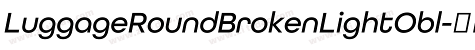 LuggageRoundBrokenLightObl字体转换