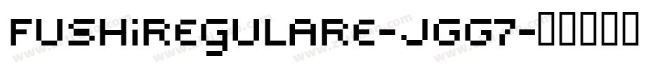 FushiRegulare-JGG7字体转换