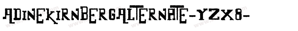 AdineKirnbergAlternate-Yzx8字体转换 AdineKirnbergAlternate-Yzx8字体转换
