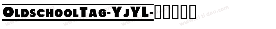 OldschoolTag-YjYL字体转换