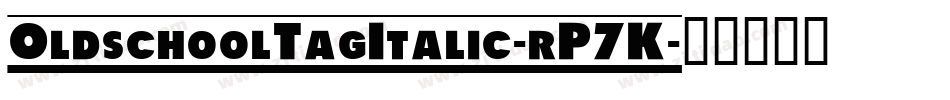 OldschoolTagItalic-rP7K字体转换