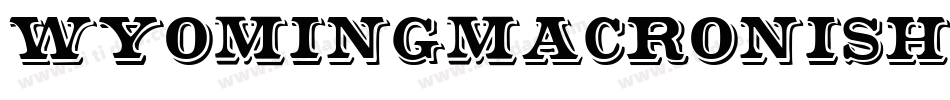 WyomingMacroniShadowed字体转换