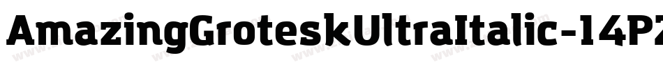 AmazingGroteskUltraItalic-14PZ字体转换