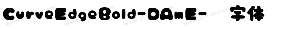 CurveEdgeBold-DAmE字体转换