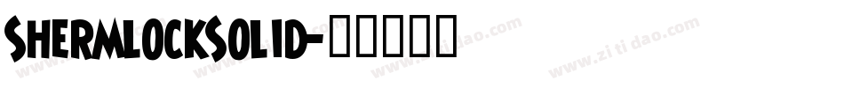 ShermlockSolid字体转换