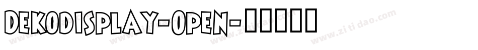 Dekodisplay-Open字体转换