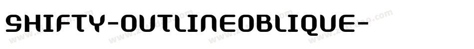 Shifty-OutlineOblique字体转换