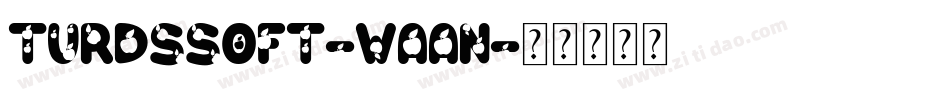 TurdsSoft-wAAn字体转换