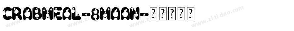 Crabmeal-8MaAn字体转换