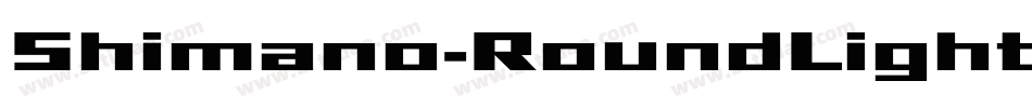 Shimano-RoundLight字体转换