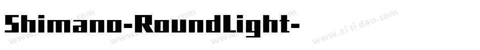 Shimano-RoundLight字体转换