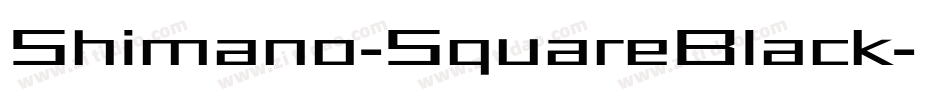 Shimano-SquareBlack字体转换