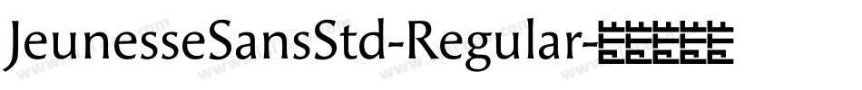 JeunesseSansStd-Regular字体转换