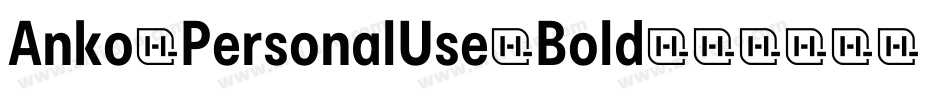 Anko-PersonalUse-Bold字体转换
