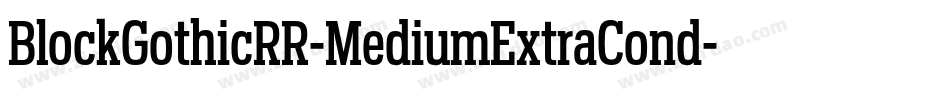 BlockGothicRR-MediumExtraCond字体转换