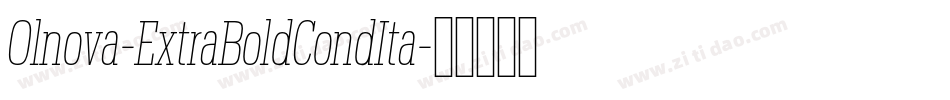Olnova-ExtraBoldCondIta字体转换 Olnova-ExtraBoldCondIta字体转换