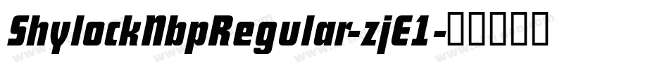 ShylockNbpRegular-zjE1字体转换
