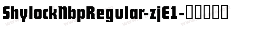 ShylockNbpRegular-zjE1字体转换