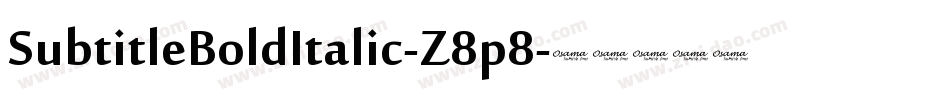 SubtitleBoldItalic-Z8p8字体转换