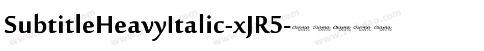 SubtitleHeavyItalic-xJR5字体转换