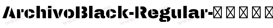 ArchivoBlack-Regular字体转换