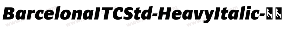 BarcelonaITCStd-HeavyItalic字体转换