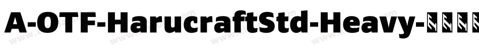 A-OTF-HarucraftStd-Heavy字体转换