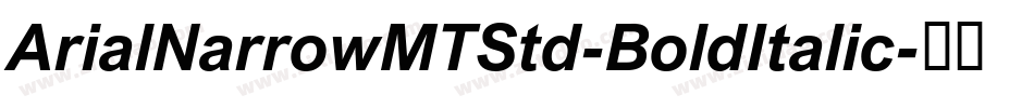 ArialNarrowMTStd-BoldItalic字体转换