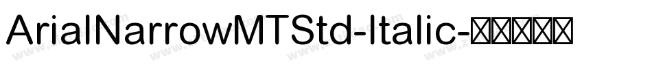 ArialNarrowMTStd-Italic字体转换