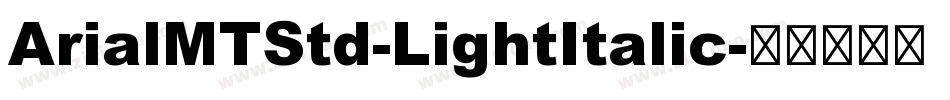 ArialMTStd-LightItalic字体转换
