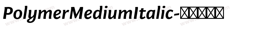 PolymerMediumItalic字体转换