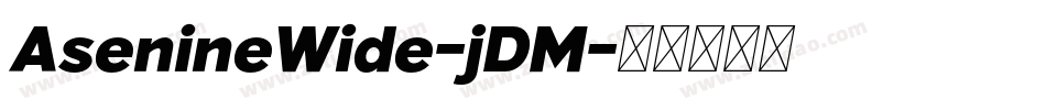 AsenineWide-jDM字体转换