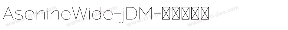 AsenineWide-jDM字体转换