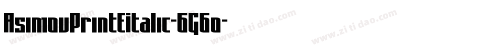 AsimovPrintEItalic-6G6o字体转换