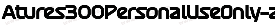 Atures300PersonalUseOnly-amxR字体转换