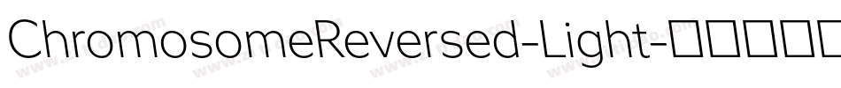 ChromosomeReversed-Light字体转换