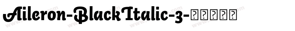 Aileron-BlackItalic-3字体转换