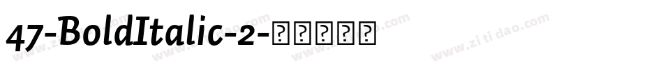 47-BoldItalic-2字体转换