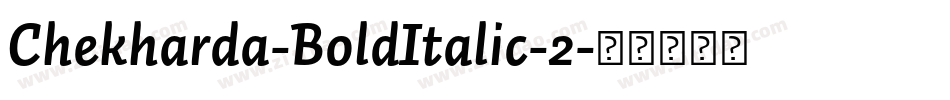 Chekharda-BoldItalic-2字体转换