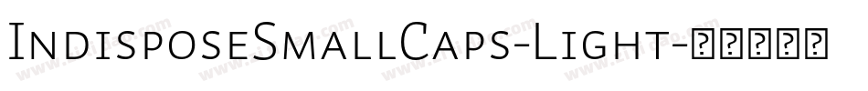 IndisposeSmallCaps-Light字体转换