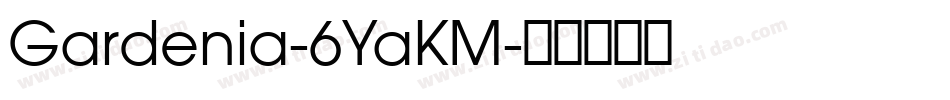 Gardenia-6YaKM字体转换