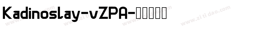Kadinoslay-vZPA字体转换